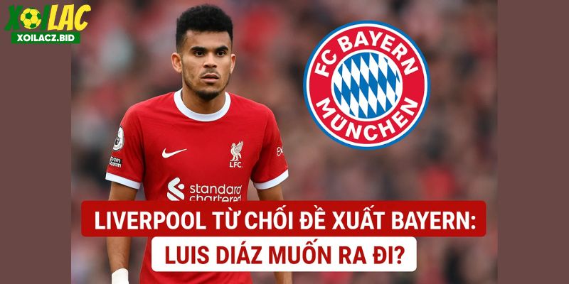 Liverpool từ chối đề xuất Bayern